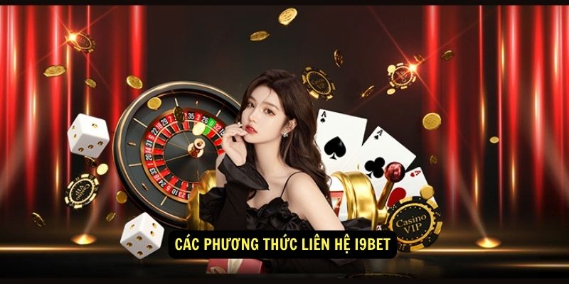 Các Phương Thức Liên hệ i9bet