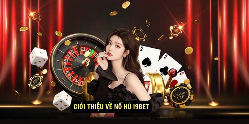 Giới Thiệu Về nổ hũ i9bet