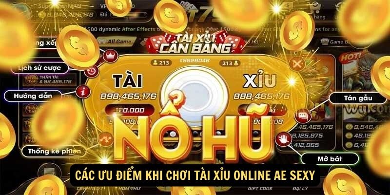 Các ưu điểm khi chơi Tài xỉu online AE Sexy