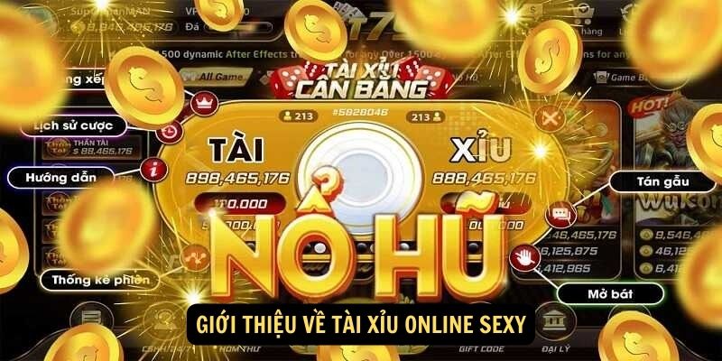 Giới thiệu về Tài xỉu online Sexy