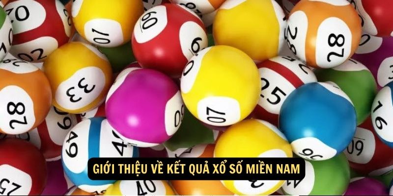 Giới thiệu về kết quả xổ số miền Nam