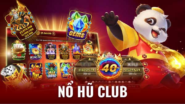 Lợi ích của việc tham gia nổ hũ club